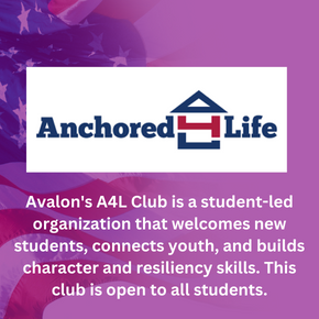 Logo Of Anchored Life Club With Text 'avalon's A4l Club Is A Student-led Organization That Welcomes New Students, Connects Youth, And Builds Character And Resiliency Skills. This Club Is Open To All Students.'