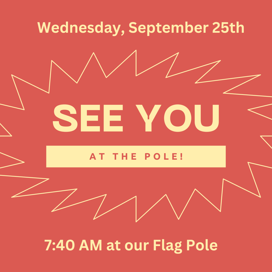Wednesday, September 25th - See you at the pole!