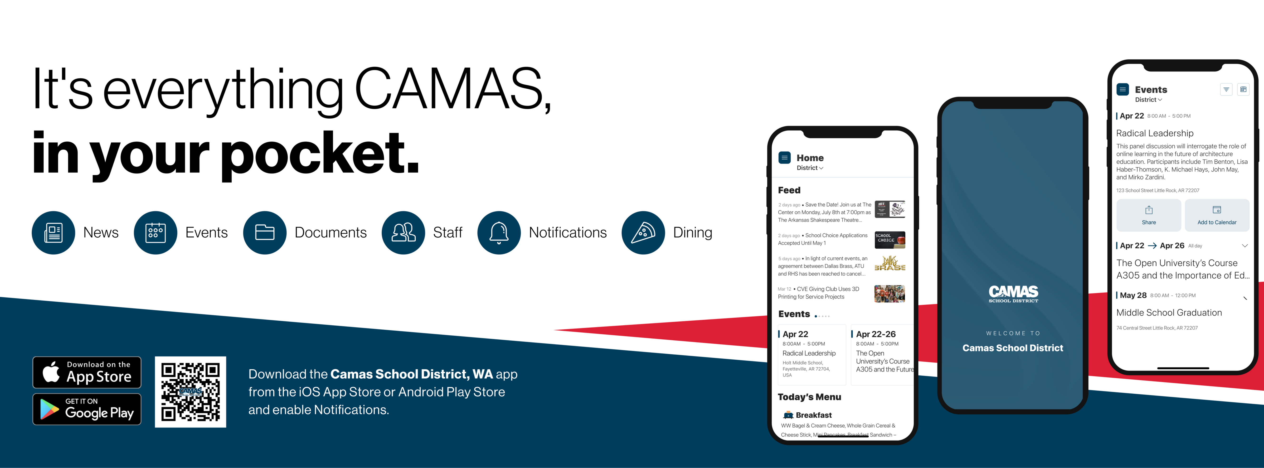 It's everything CAMAS,. in your pocket. Download the Camas School District, WA app from the iOS App Store or Android Play Store and enable Notifications