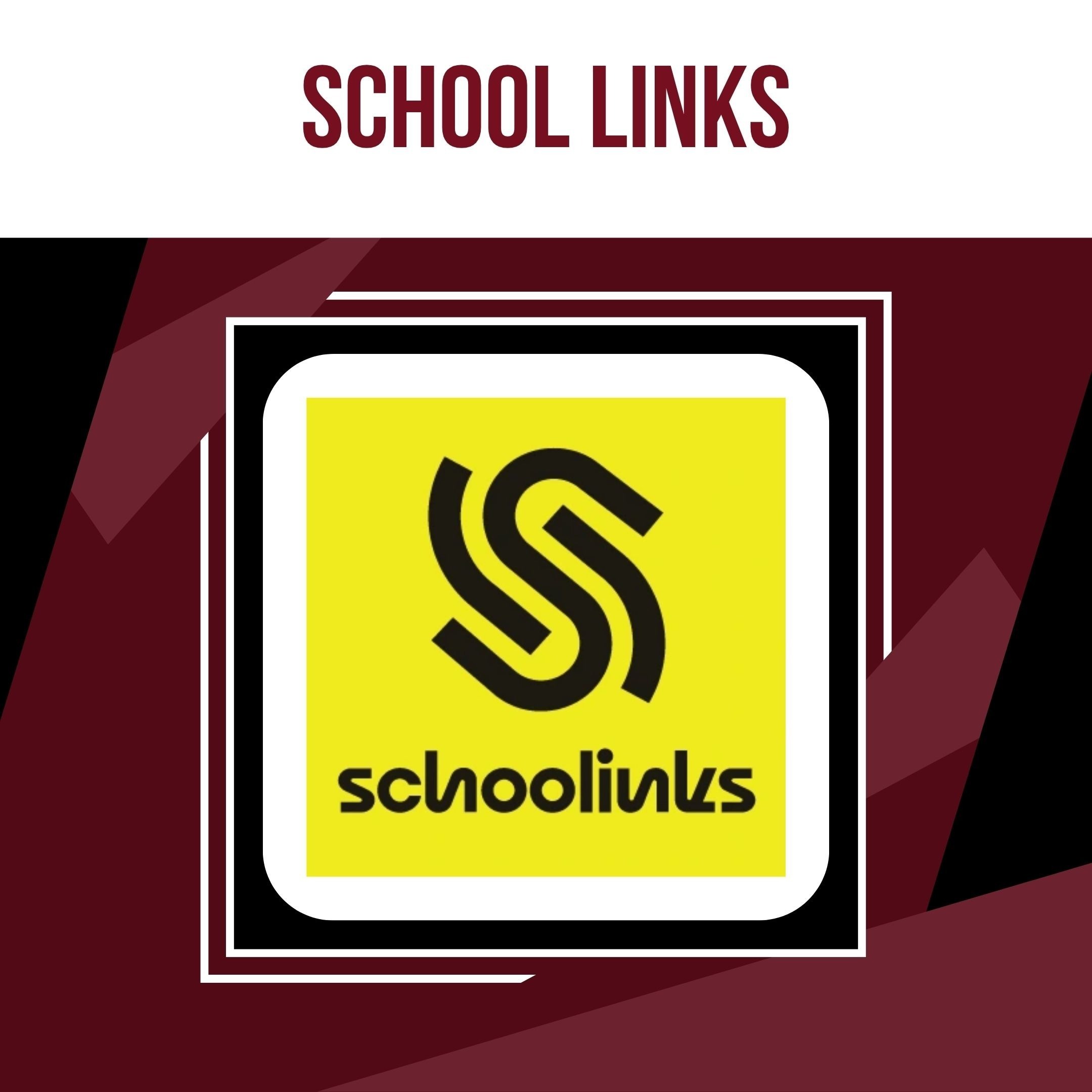 Logo with "SCHOOL LINKS" above and "schoollinks" below. A black 'S' in a yellow square on a maroon background.