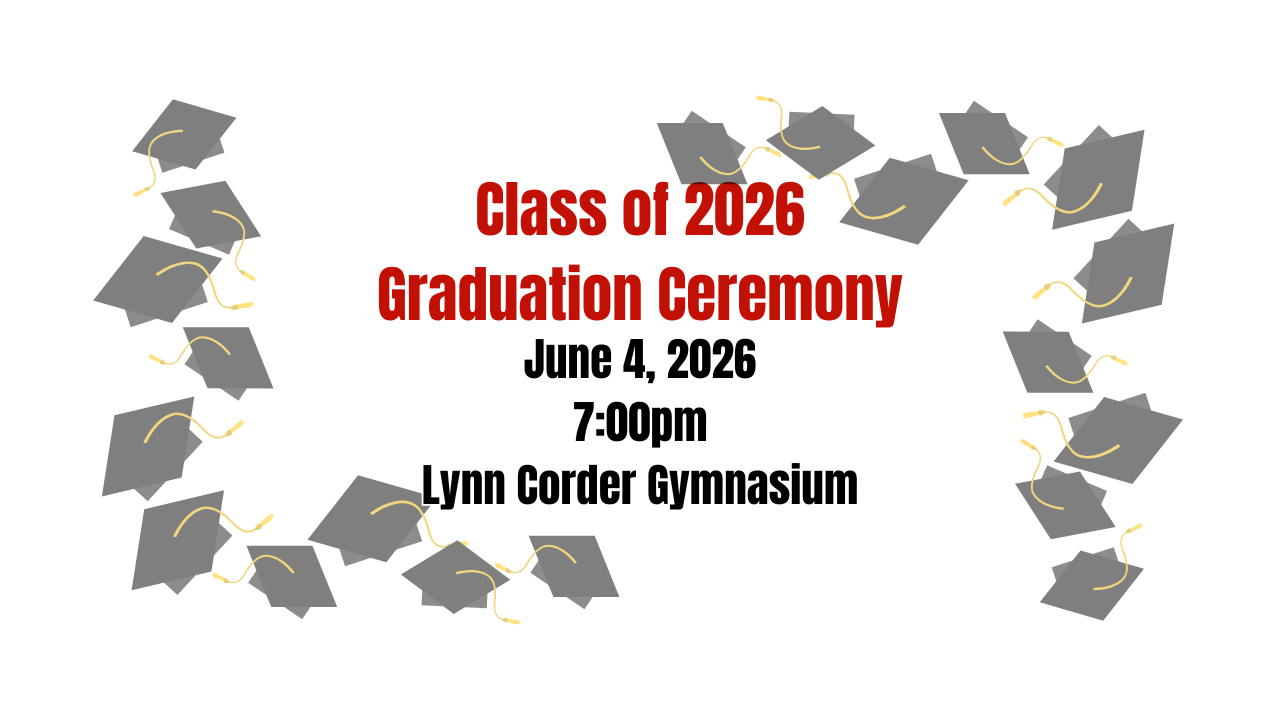 Class of 2026 Graduation June 4 2026 at 7pm Lynn Corder Gymnasium