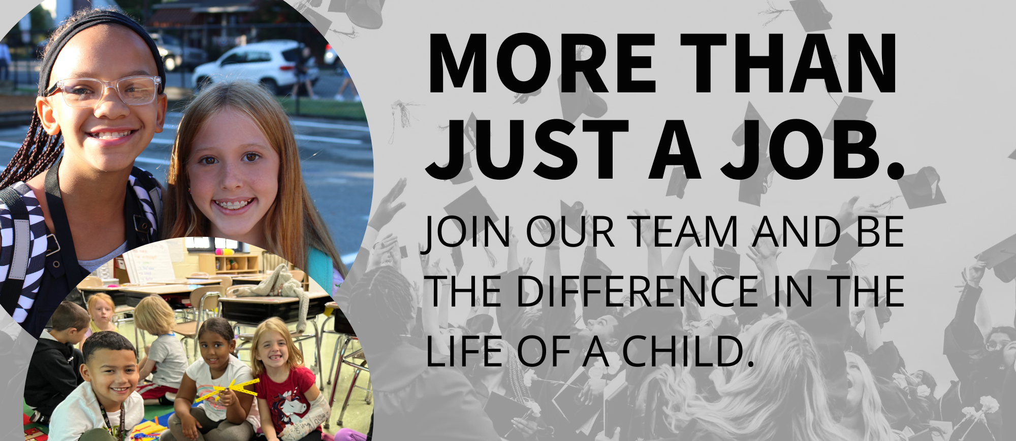 More than just a job. Be the difference in the life of a child.