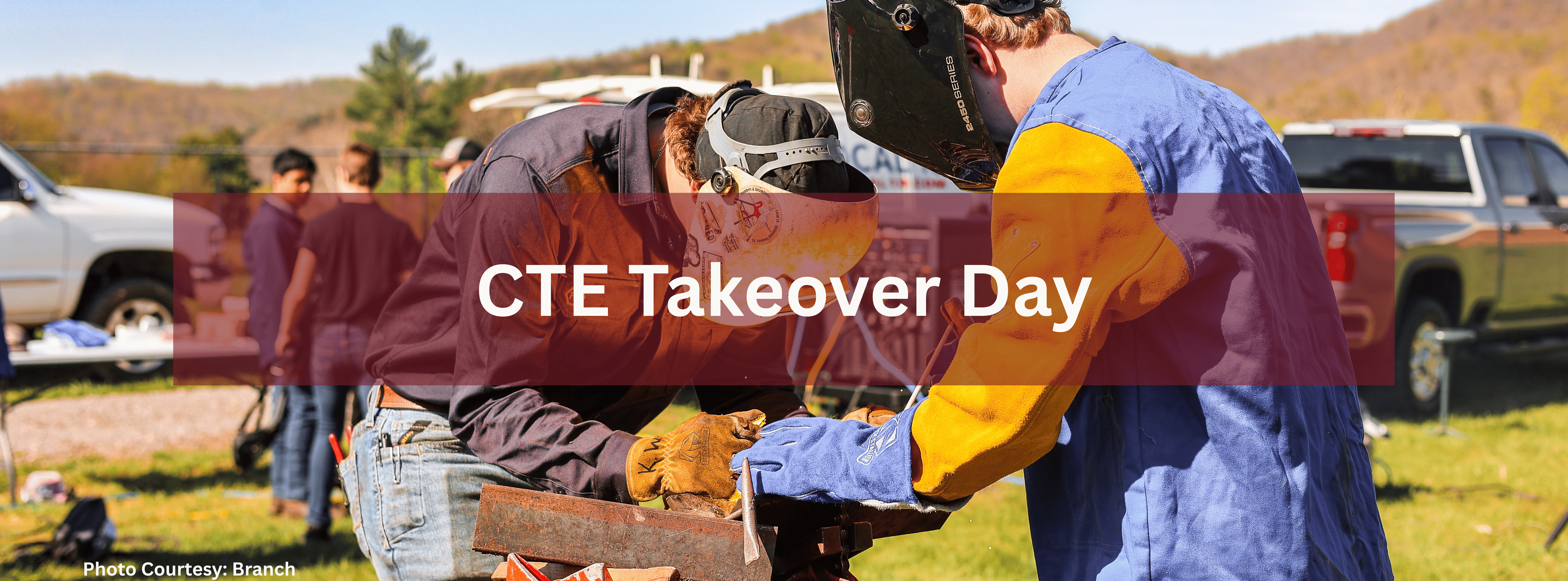 CTE Takeover day with a picture of students welding