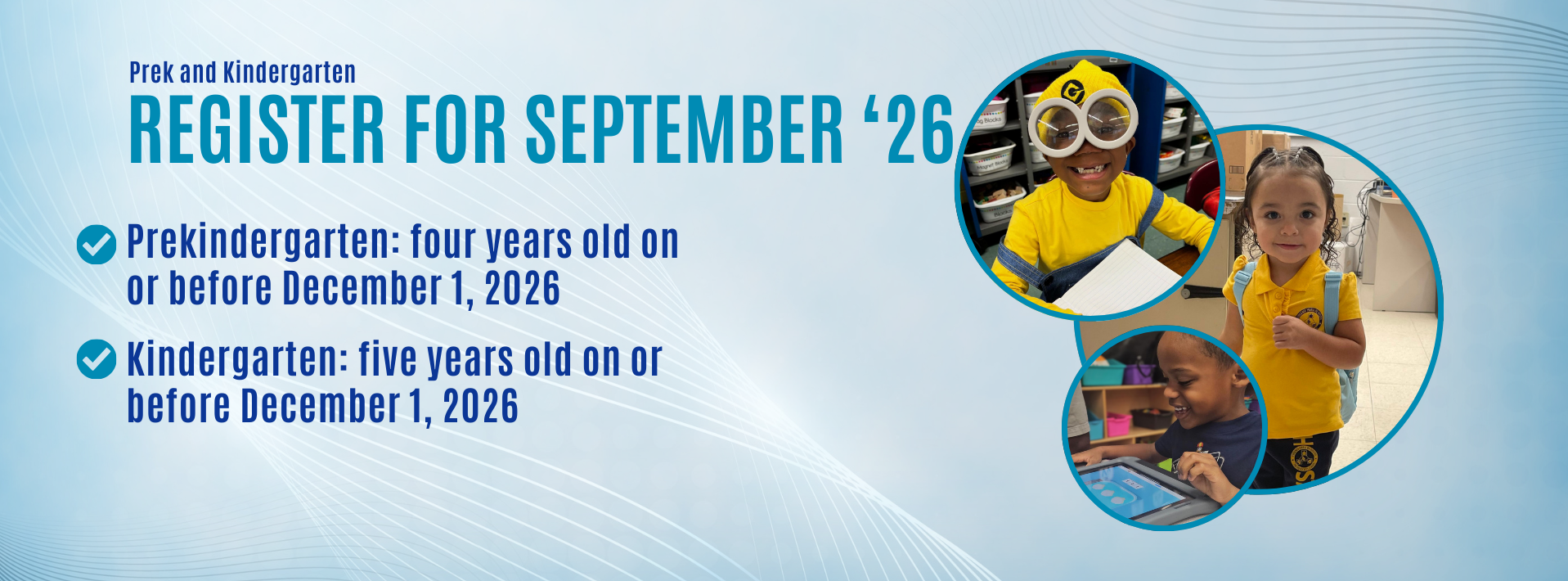 Graphic announcing registration for the 2026–2027 school year, with photos of young children learning and text noting Prekindergarten and Kindergarten age eligibility for September 2026.