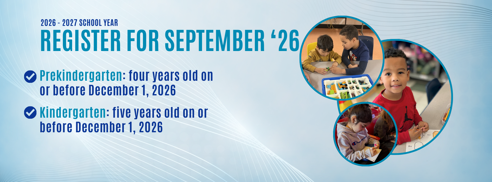 Graphic announcing registration for the 2026–2027 school year, with photos of young children learning and text noting Prekindergarten and Kindergarten age eligibility for September 2026.