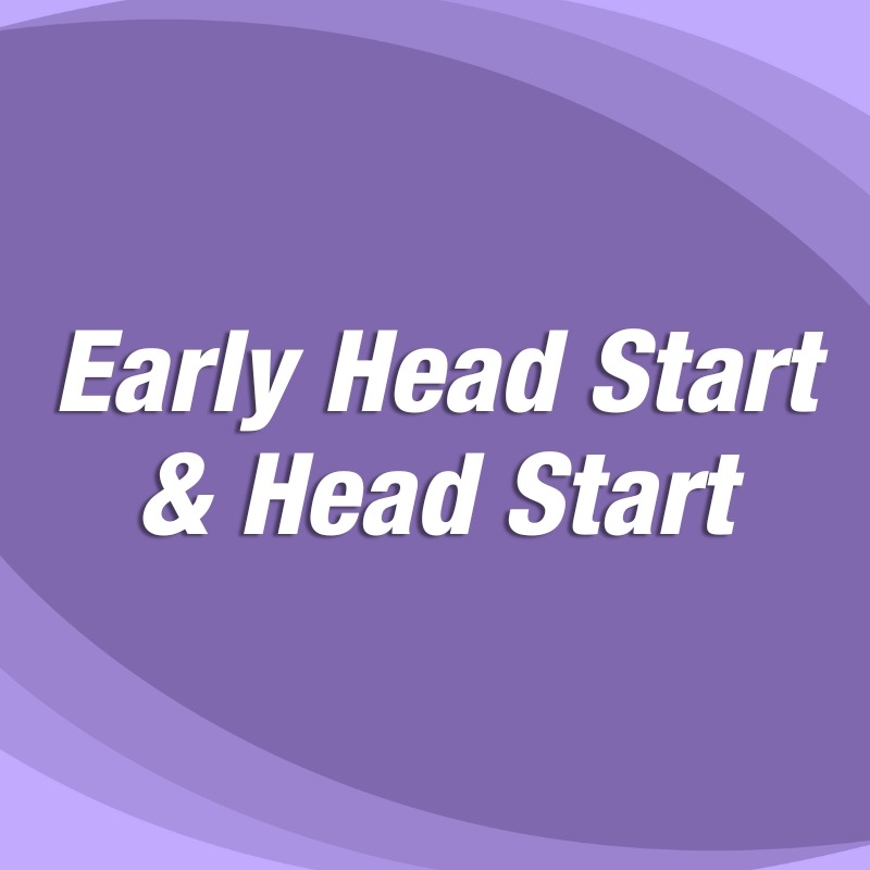 Early Head Start and Head Start