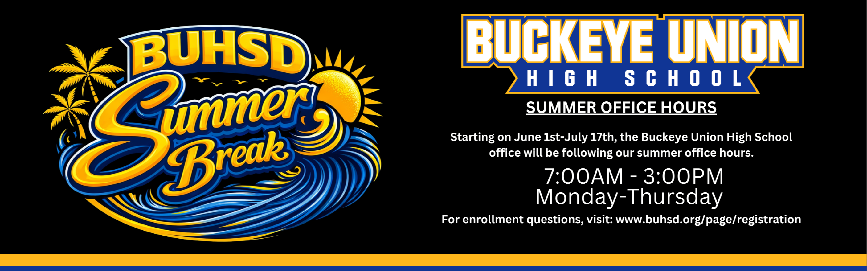 Black and blue background. Logos for Buckeye Union High School and BUHSD Summer Break. Office hours listed below.