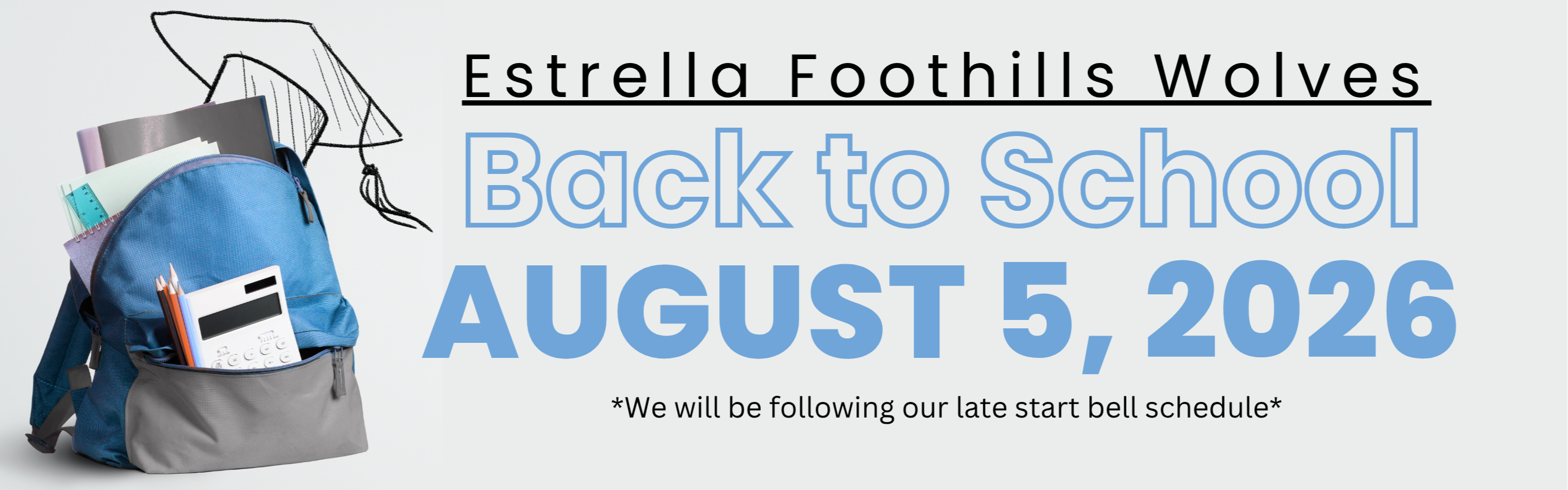 Blue and gray backpack with books, pencil, and wallet. White background. "Estrella Foothills Wolves Back to School August 5, 2026" is written.