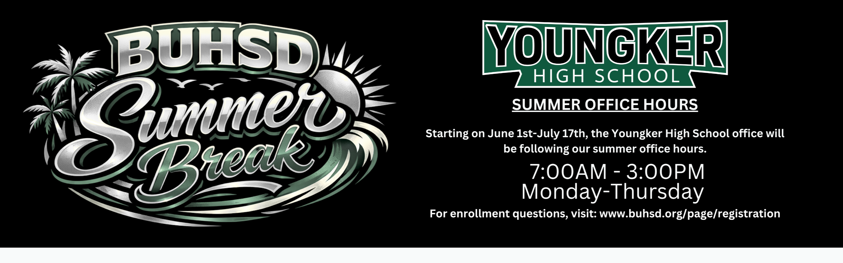 A black and green sign with "BUHSD Summer Break" and "Youngker High School" logos, listing office hours from 7:00 AM to 3:00 PM, Monday through Thursday.