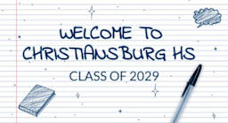 A graphic featuring the text 'WELCOME TO CHRISTIANSBURG HS CLASS OF 2029' on a lined notebook background, accompanied by illustrations of a pencil and an eraser.