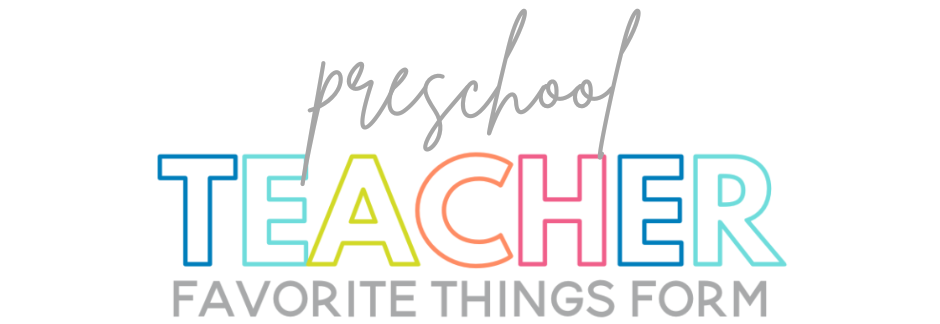 Preschool Teacher Favorite Things Form