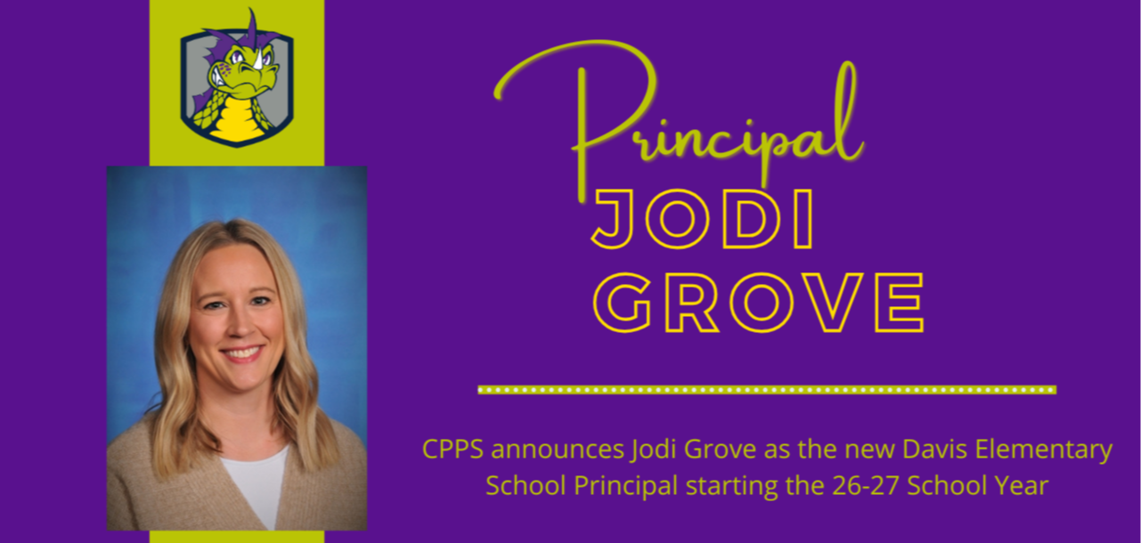 CPPS announces Jodi Grove as the new Davis Elementary School Principal starting the  26-27 School Year.