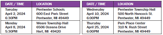 Bond informational meeting schedule. Please call 231-869-4100 ext. 210 for meeting dates and times.