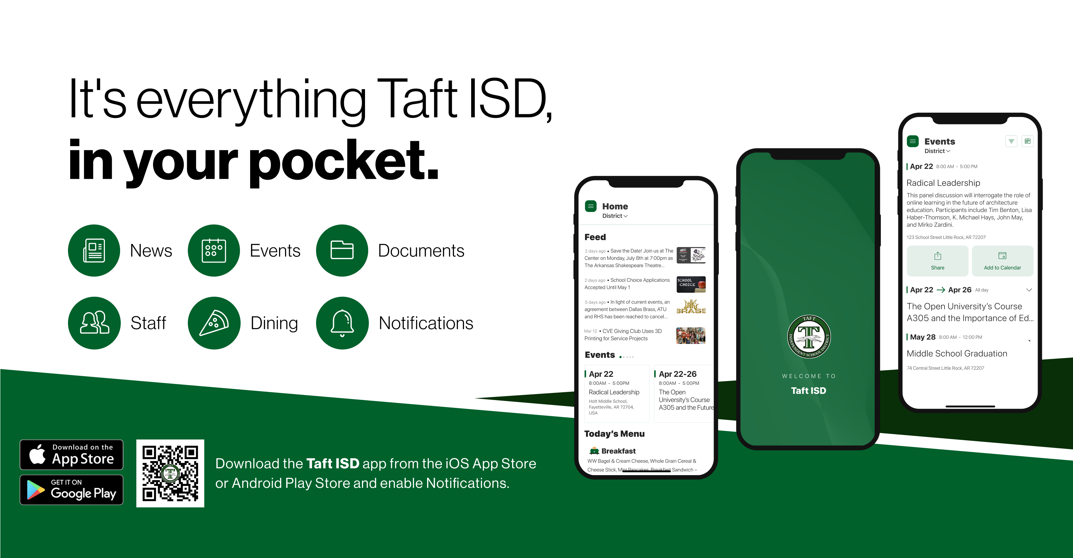 It's everything Taft ISD, in your pocket. Download the TAFT ISD app from the iOS App Store or Android Play Store and enable notifications. 