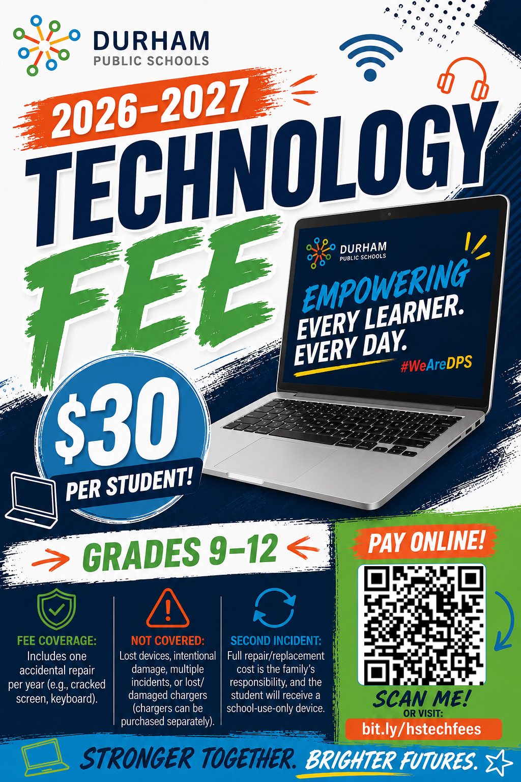 a $30 annual technology fee is required for students in grades 9-12. The technology fee can be paid at bit.ly/dpstechnologyfees