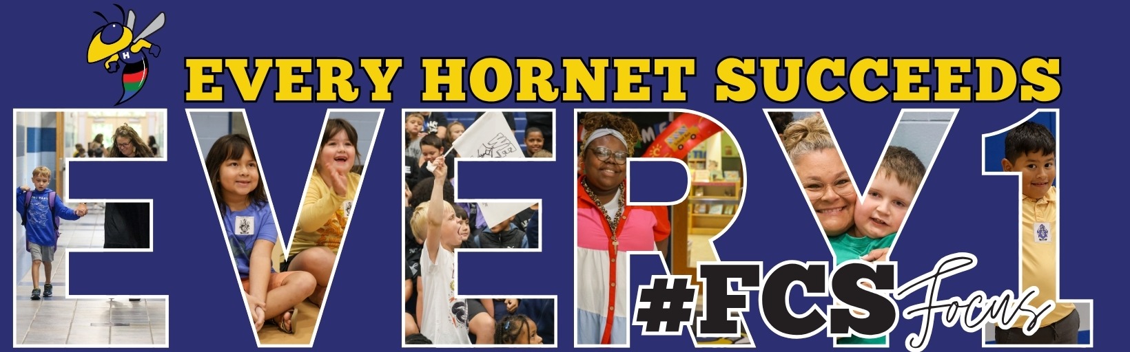 Hearn Elementary Logo with Every Hornet Succeeds written beside of it in white font. EVery1 is a collage of various pictures. #FCSFocus written on the bottom. Red back ground.