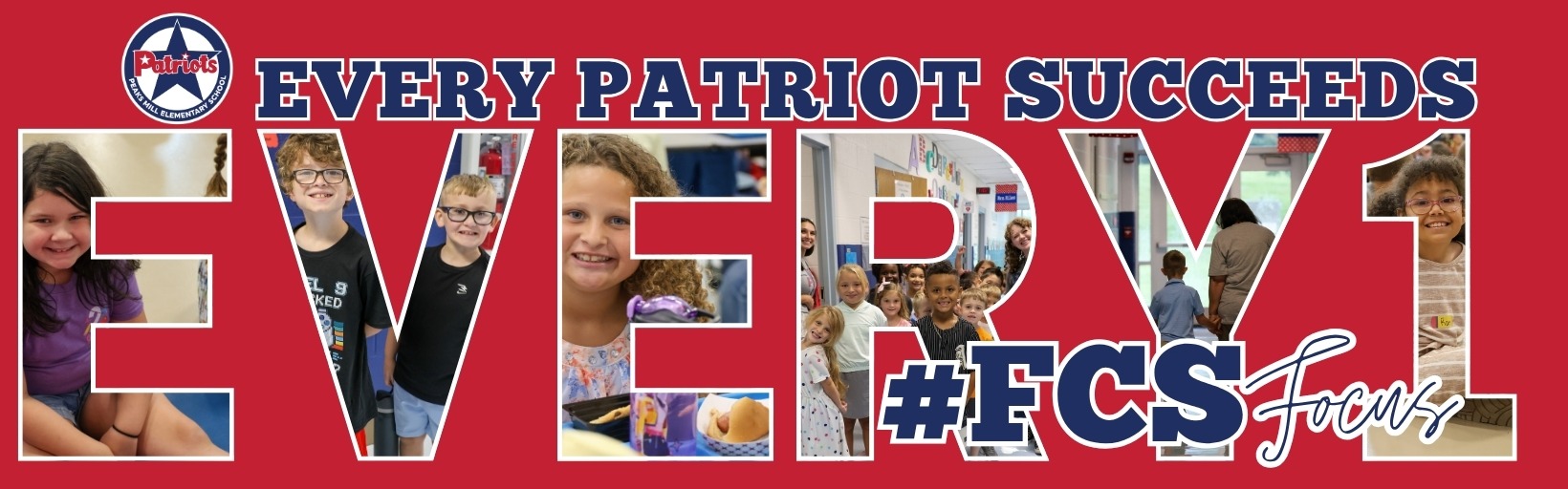 Peaks Mill Elementary Logo with Every Patriot Succeeds written beside of it in white font. EVery1 is a collage of various pictures. #FCSFocus written on the bottom. Red back ground.