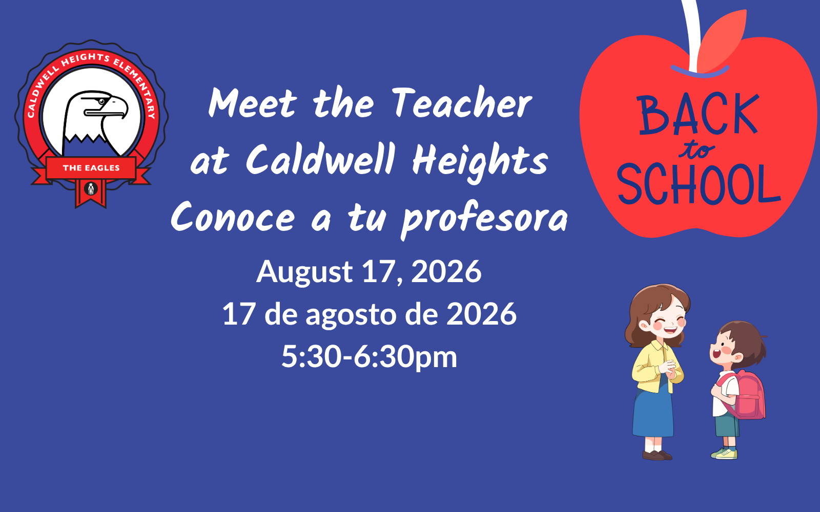 Meet the Teacher at Caldwell Heights Conoce a tu profesora August 17, 2026 17 de agosto de 2026 5:30-6:30pm