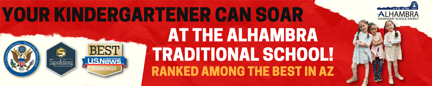A promotional banner for Alhambra Traditional School, featuring the text 'Your Kindergartener Can Soar' and 'Ranked Among the Best in AZ,' along with logos and images of children in traditional attire.