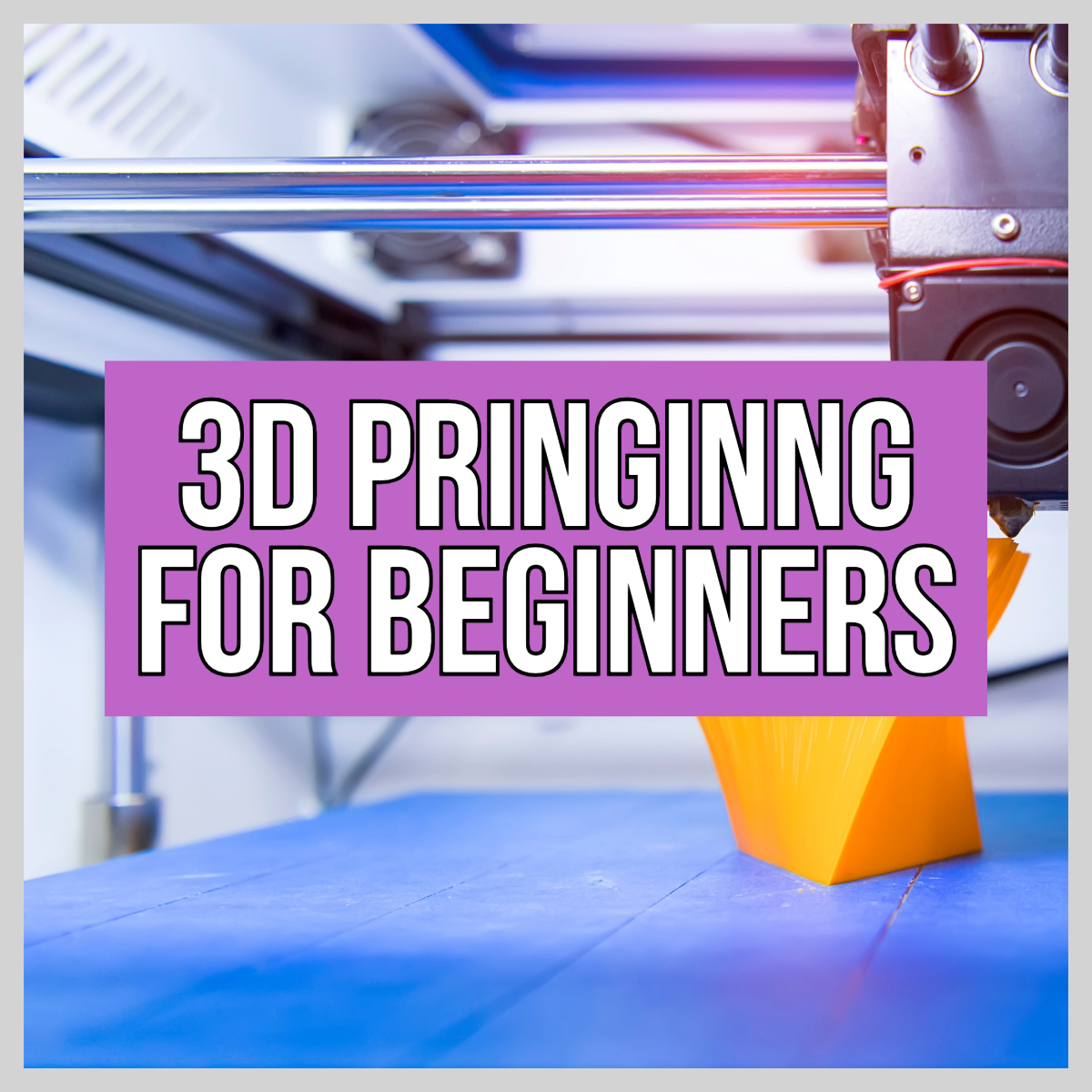 3d printing for beginners