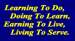 Text on a blue background: "Learning To Do, Doing To Learn, Earning To Live, Living To Serve" in bold yellow font.