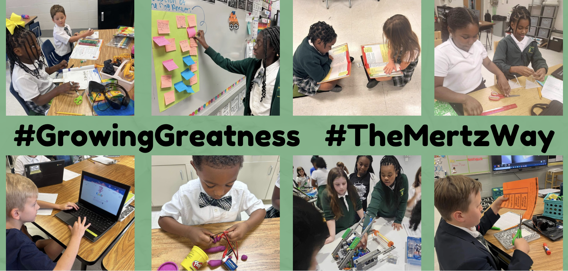 Photo includes the hashtags #GrowingGreatness and #TheMertzWay. The photo also includes eight images of students doing a variety of tasks such as robotics, researching, and reading. 