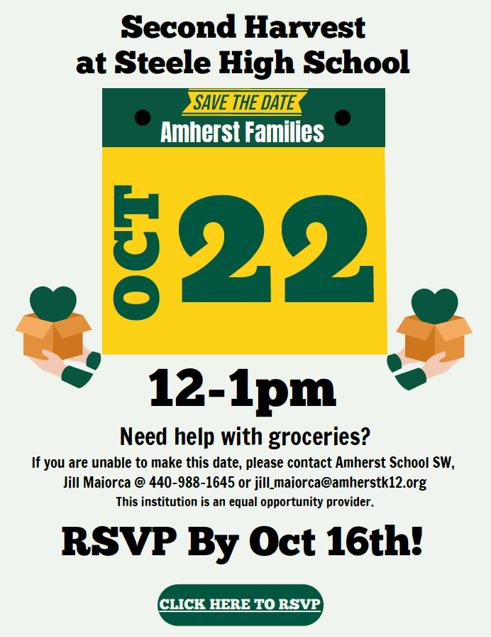 Graphic announcing Second Harvest at Steele High School for Amherst families on October 22 from noon–1 p.m. Families needing grocery assistance should RSVP by October 16. Those unable to attend should contact Amherst Schools Social Worker Jill Maiorca at 440-988-1645 or jill_maiorca@amherstk12.org. The graphic features a green-and-gold calendar surrounded by hands holding boxes with heart shapes.