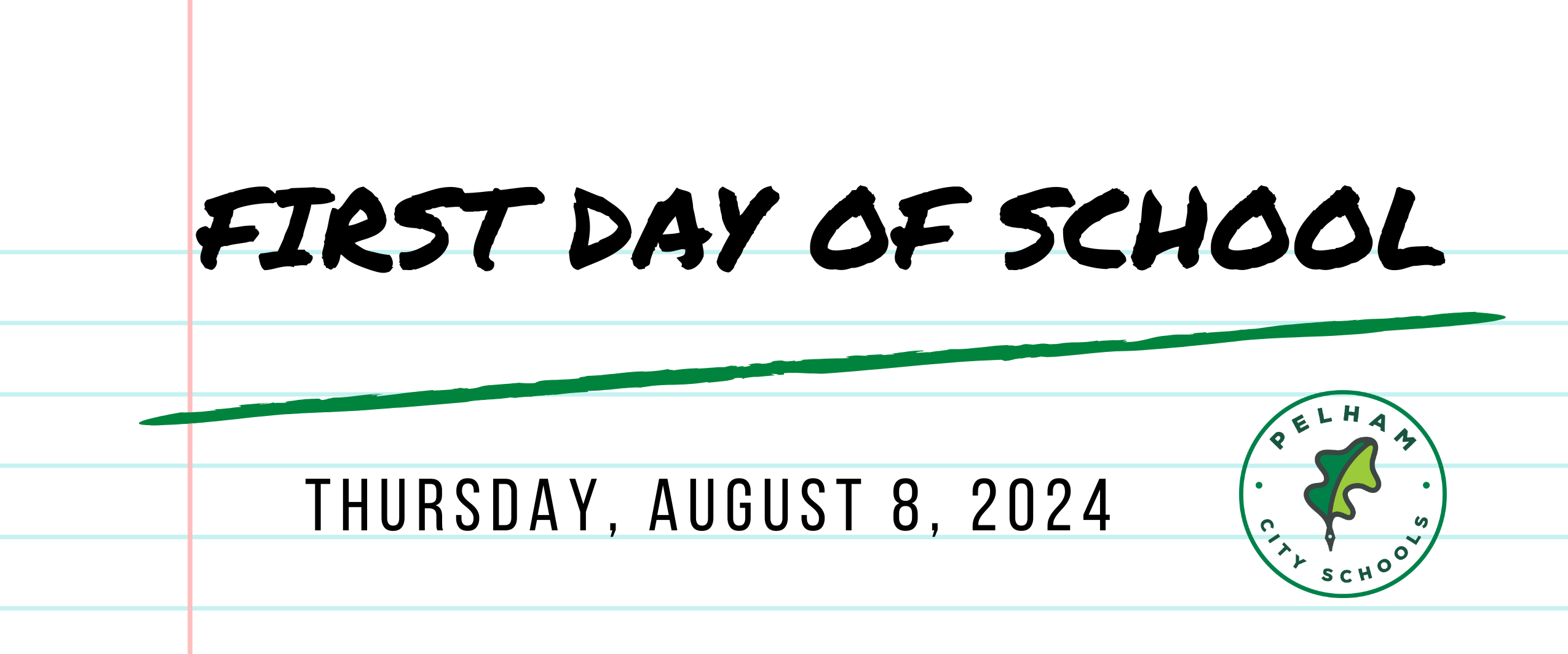 A graphic design resembling lined notebook paper features bold, black handwritten-style text reading "FIRST DAY OF SCHOOL" with a green underline. Below, in smaller black text, the date "Thursday, August 8, 2024" is displayed. In the bottom right corner, the Pelham City Schools logo, featuring a green oak leaf inside a circular border, is present.