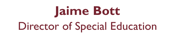 Jaime Bott : Director of Special Education