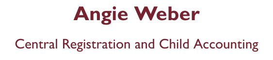 Angie Weber : Central Registration and Child Accounting