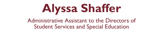 Alyssa Shaffer : Administrative Assistant to the Directors of Student Services and Special Education