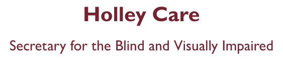 Holley Care : Secretary for the Blind and Visually Impaired