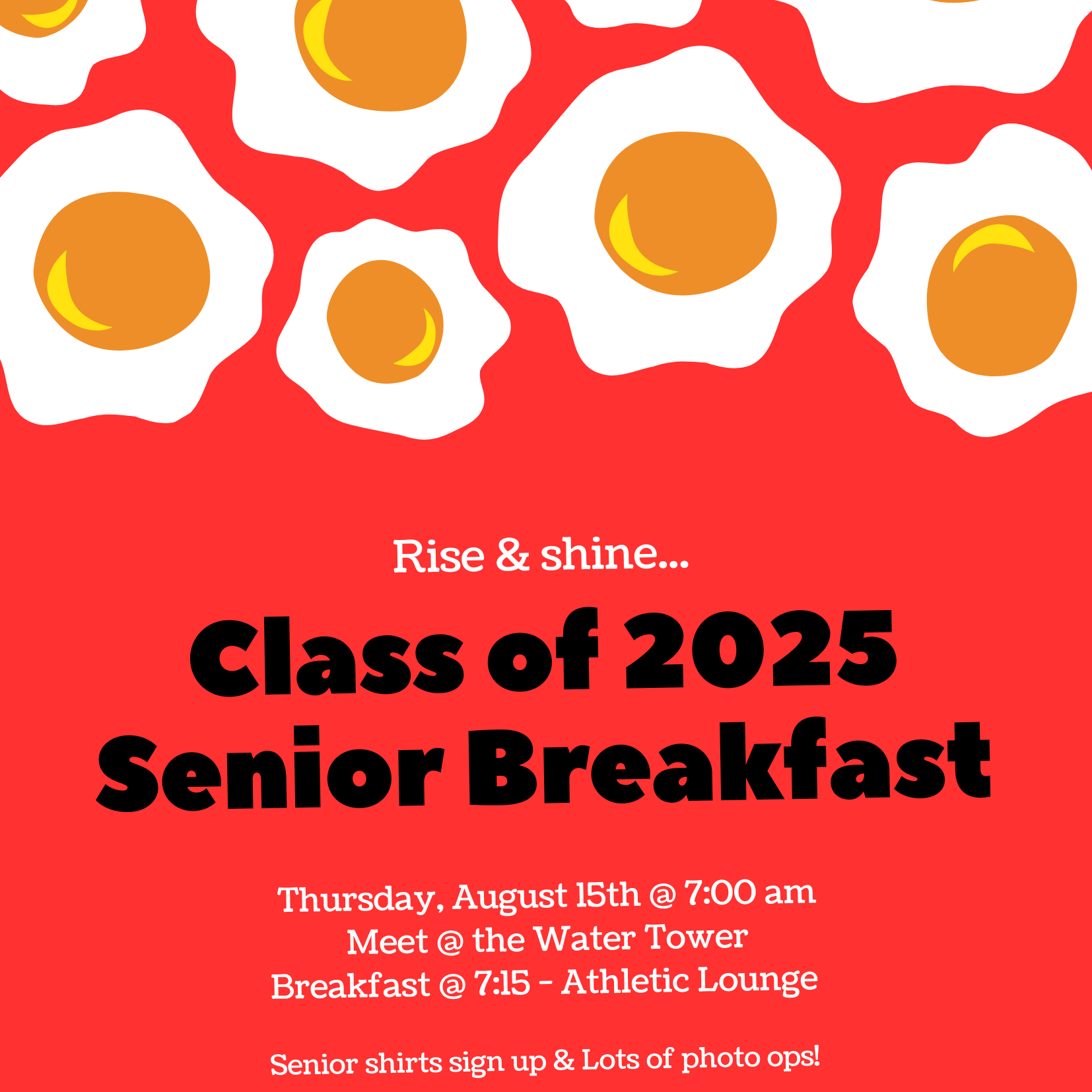 Class of 2025 Senior Breakfast on Thursday, August 15 at 7 am. Meet at the water tower at 7 am