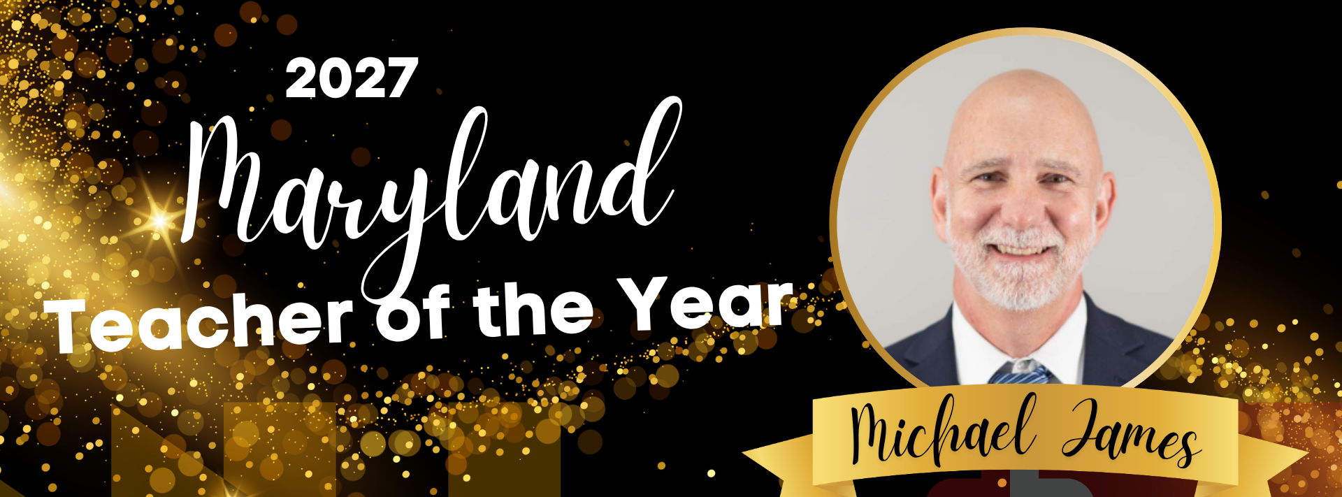 Graphic celebrating Michael James of North Harford High School as the 2027 Maryland Teacher of the Year. A gold-framed circular portrait shows him smiling, wearing a navy suit, white shirt and blue striped tie, with his name on a gold ribbon banner below. The black background features gold sparkles and Maryland flag design elements, with the Harford County Public Schools logo in the lower left corner.