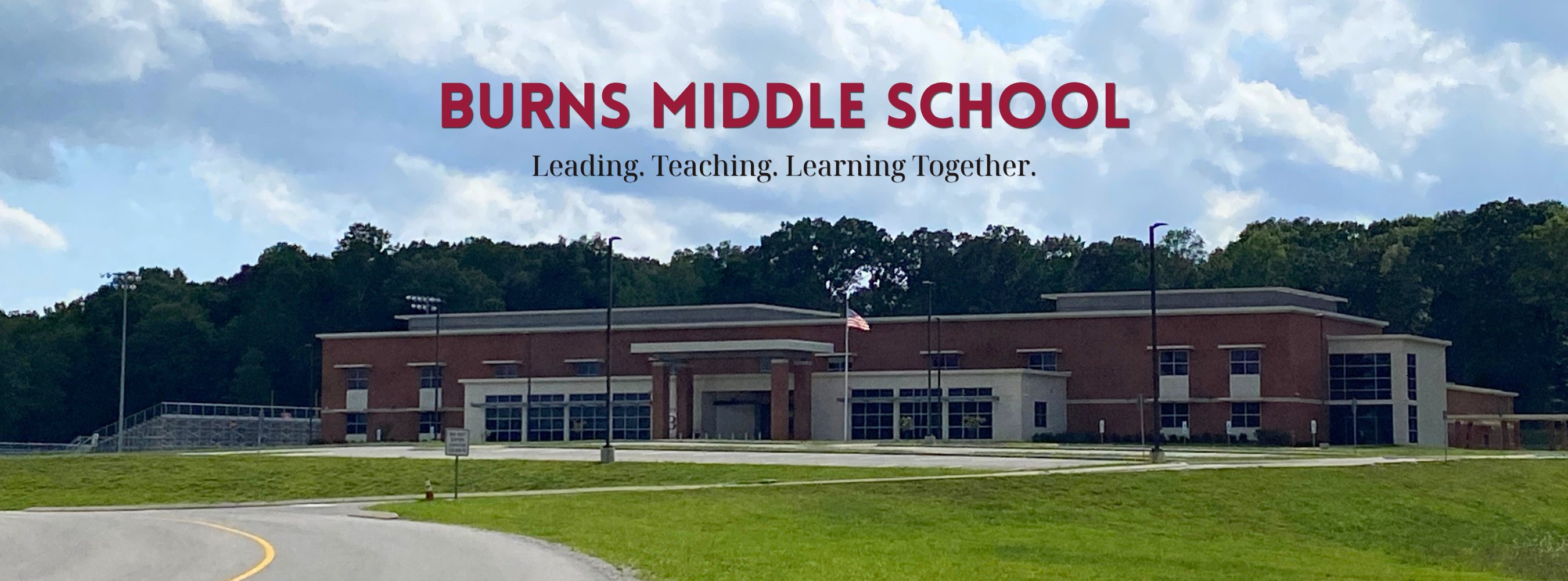 Burns Middle School: Leading. Teaching. Learning Together.