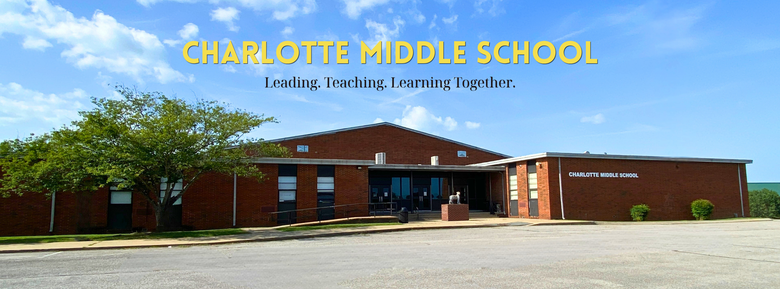 Charlotte Middle School: Leading. Teaching. Learning Together.