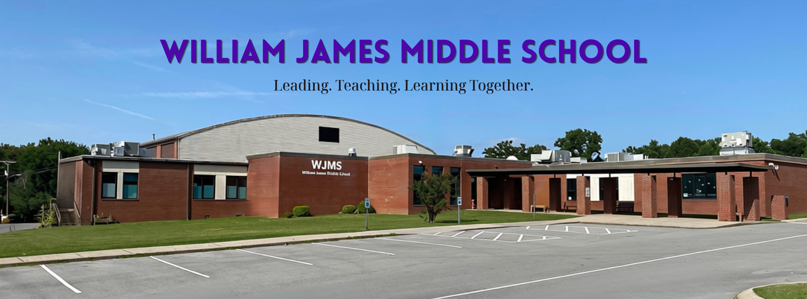 William James Middle School: Leading. Teaching. Learning Together.