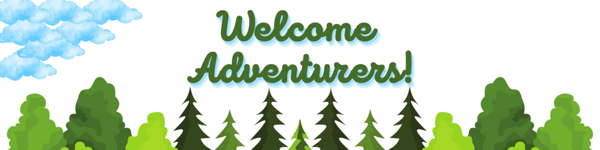A colorful banner featuring the text 'Welcome Adventurers!' surrounded by trees and clouds, creating an inviting outdoor atmosphere.