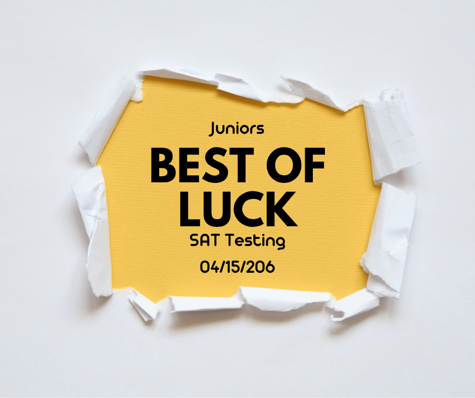 Good Luck to Juniors taking the SAT on April 15, 2026