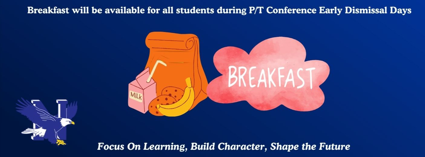 Breakfast will be served during Parent Teacher Conference Early Dismissal Days