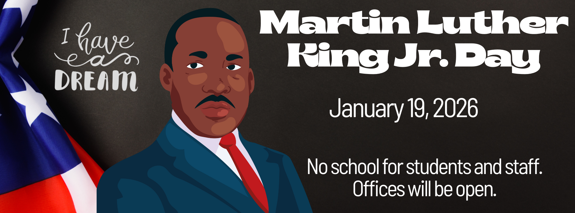 MLK Day January 19 No School for students and staff