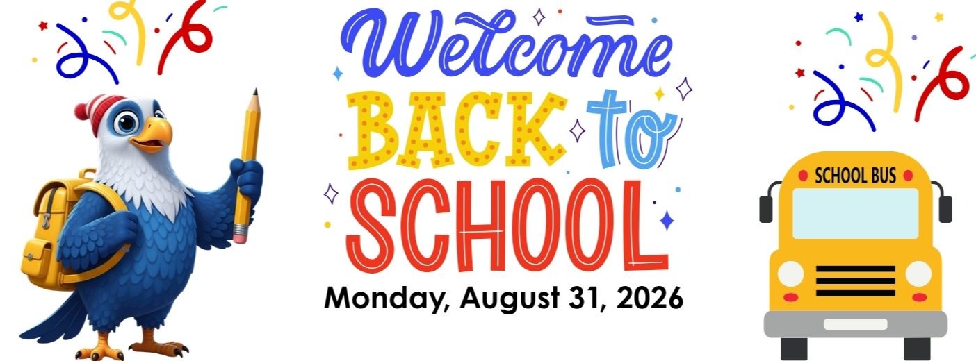 A graphic shows a bird with a pencil and backpack, a school bus, and "Welcome Back to School" text.