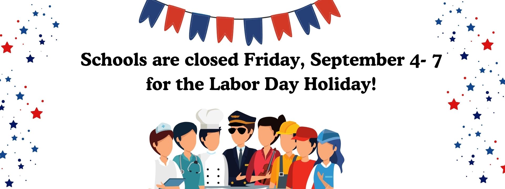 A banner displays text about school closures for Labor Day, with a group of people in hats and uniforms.