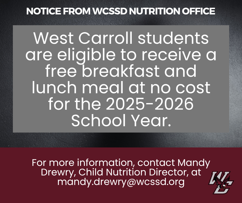 ree breakfast and lunch for all West Carroll students for the 2025–2026 school year.