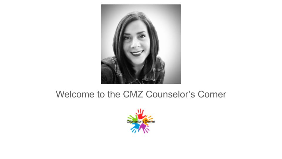 Welcome to the CMZ Counselor's Corner