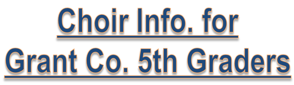 Text that reads 'Choir Info. for Grant Co. 5th Graders' in a bold, stylized font.