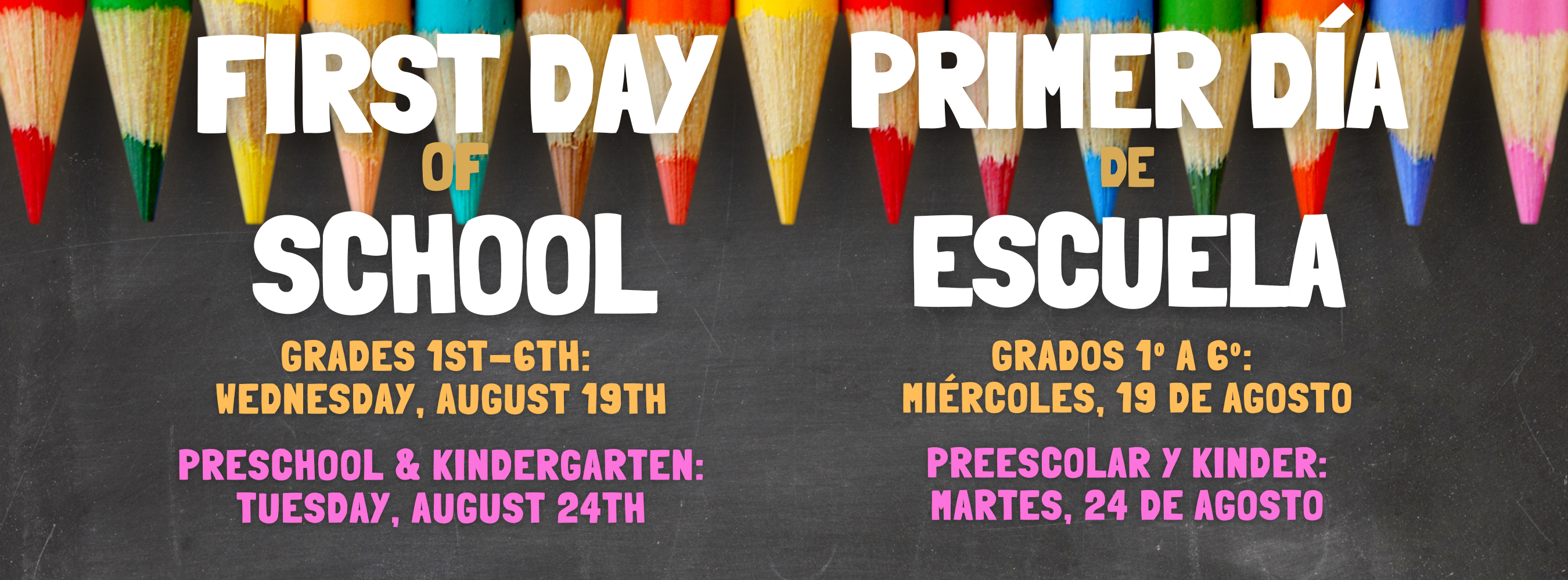 First Day of School for 1st-6th is Aug 19th, Kinder &amp; PreK is Aug 25th