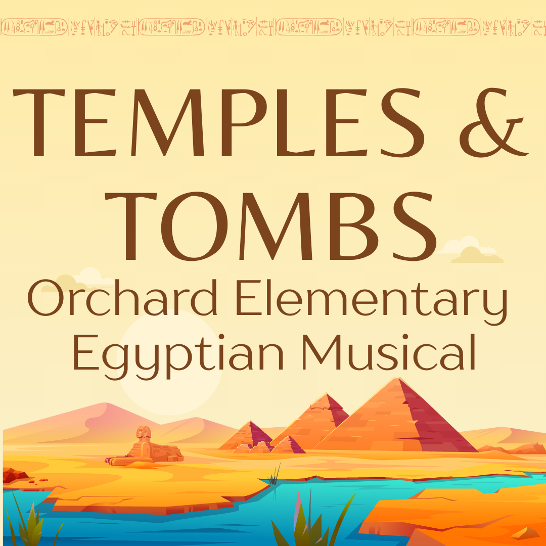 Egyptian Desert scene with pyramids, mountains, the Nile River, and the Sphinx. Text says Temples & Tombs Egyptian Musical