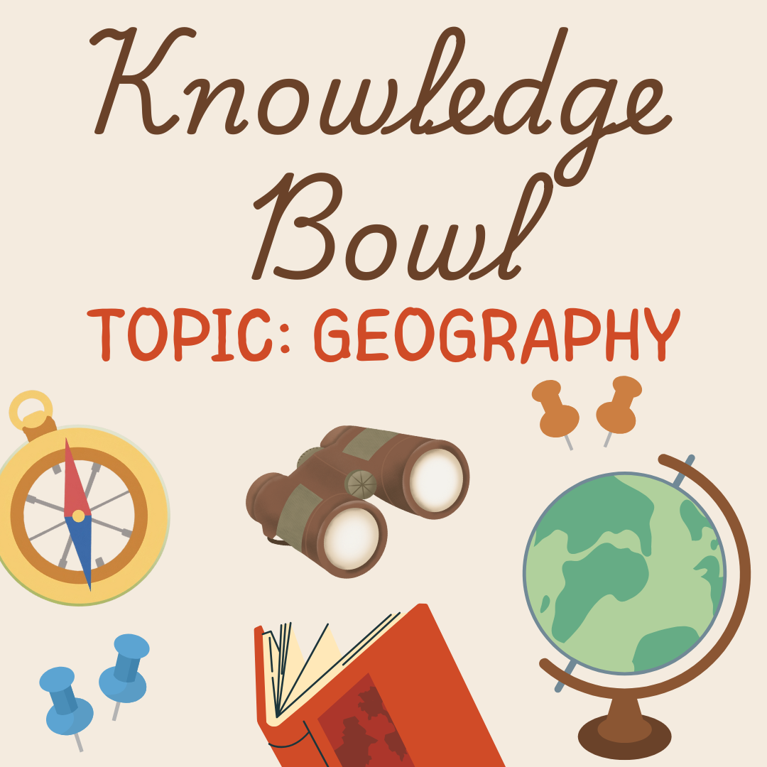 Image of a compass, globe, thumbtacks, binoculars, and a book with the text Knowledge Bowl. Topic: Geography
