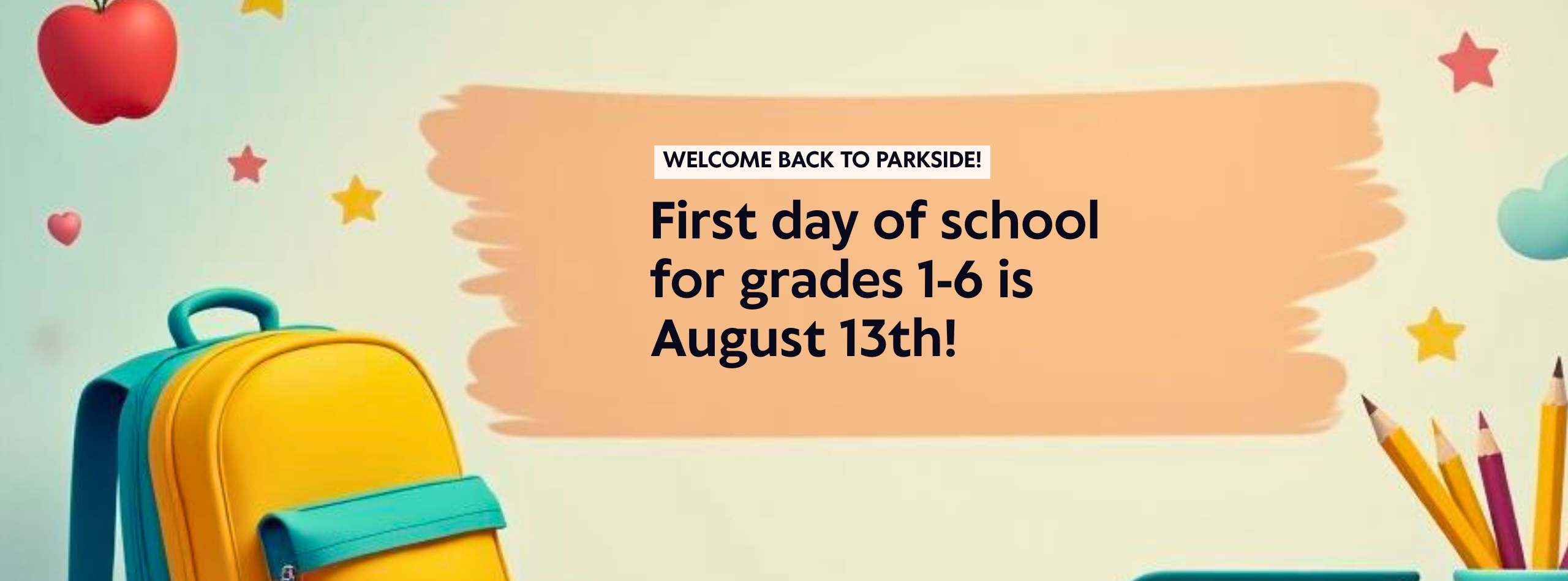 First day of school for grades 1-6 is August 13th